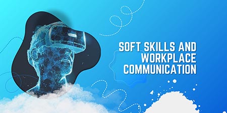 Soft Skills and Workplace Communication