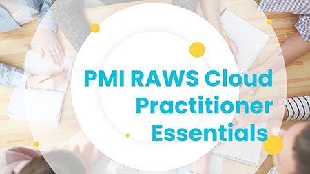 PMI RAWS Cloud Practitioner Essentials